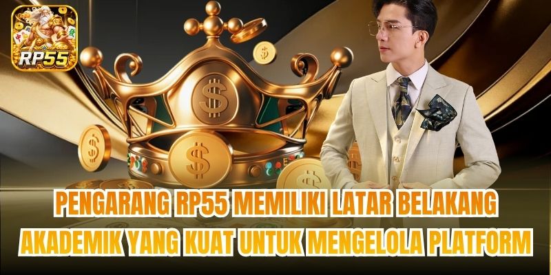 Pengarang RP55 memiliki latar belakang akademik yang kuat untuk mengelola platform