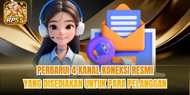Perbarui 4 kanal koneksi resmi yang disediakan untuk para pelanggan